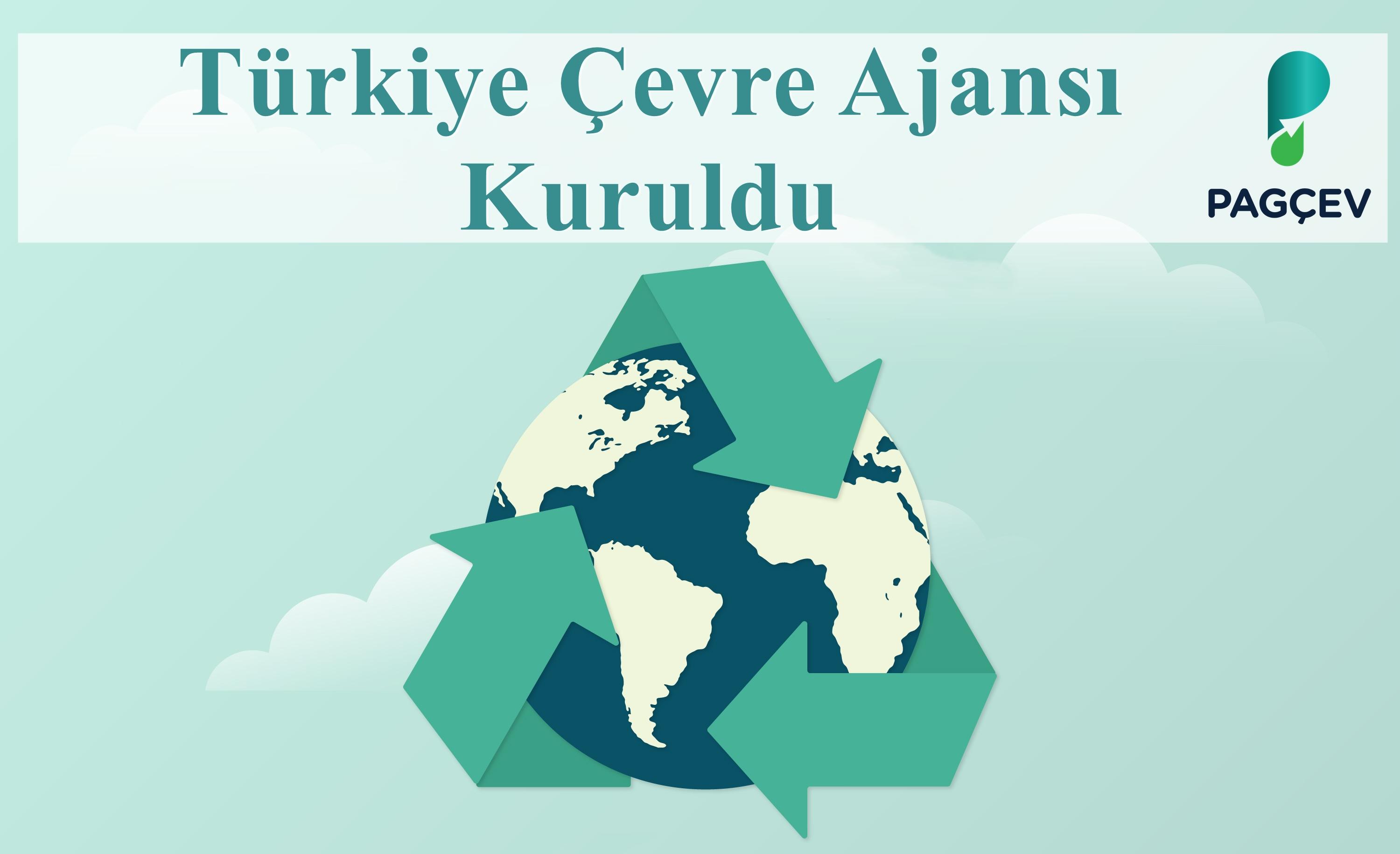 Türkiye Çevre Ajansı Kuruldu
